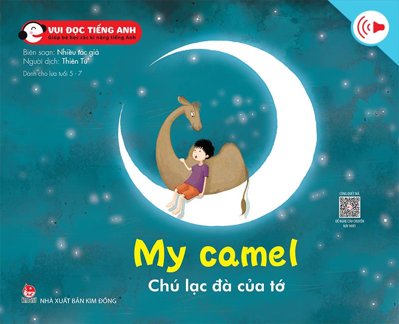 Kim Đồng - Bộ 1 - Vui đọc tiếng Anh - Giúp bé học các kĩ năng tiếng Anh - My camel - Chú lạc đà của tớ