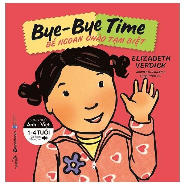 Bé Ngoan Chào Tạm Biệt - Bye Bye Time