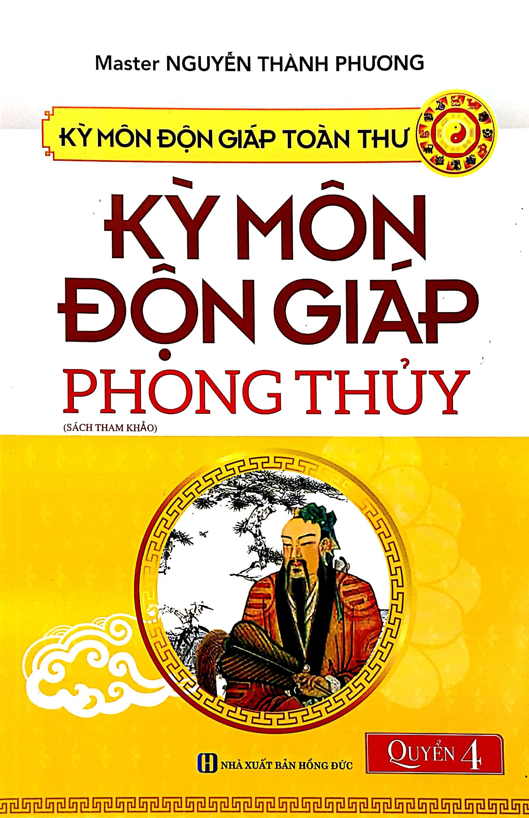 Kỳ Môn Độn Giáp Toàn Thư - Quyển 4: Kỳ Môn Độn Giáp - Phong Thủy