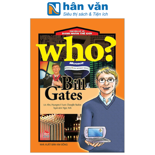 WHO? Chuyện Kể Về Danh Nhân Thế Giới: Bill Gates (Tái Bản 2023)