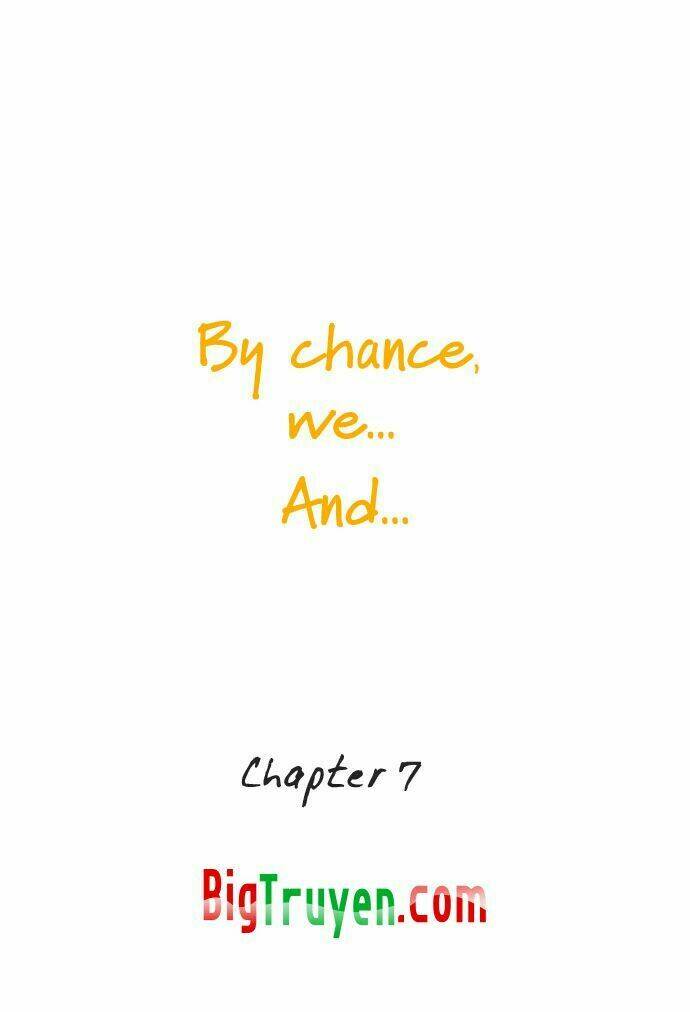 by chance, we... and... chapter 7 8