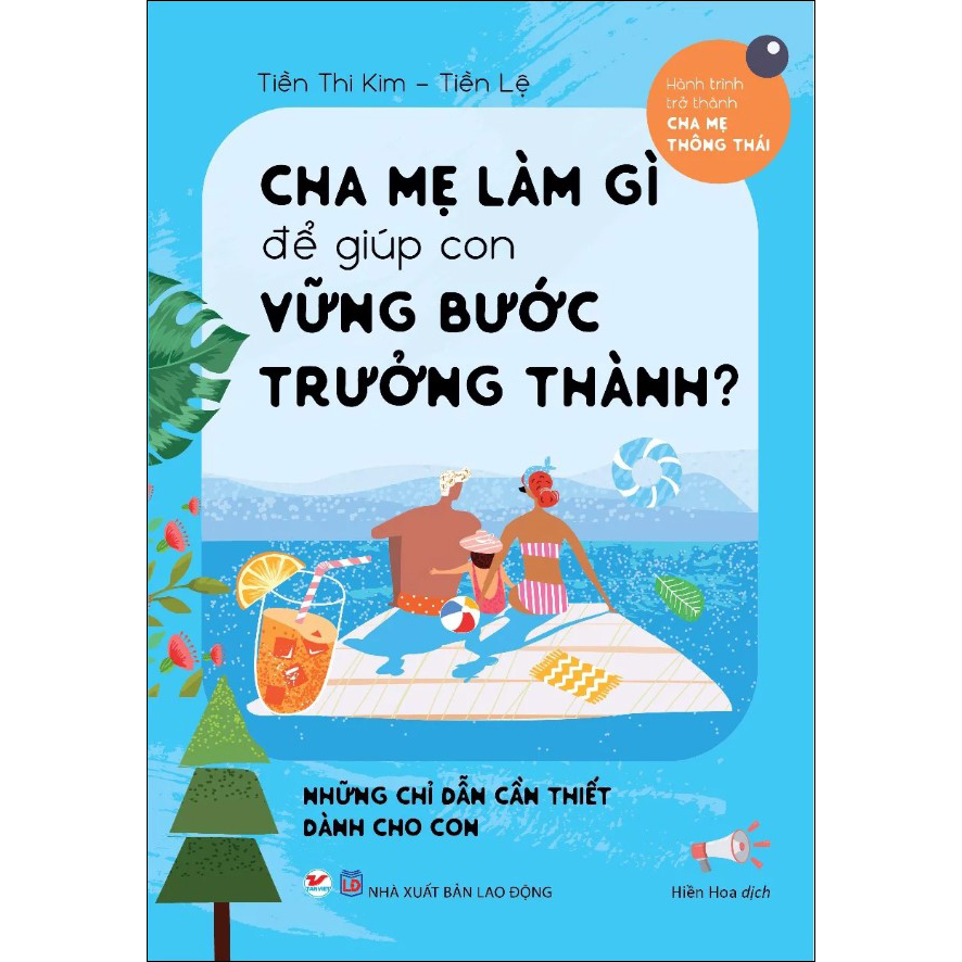 Cha Mẹ Làm Gì Để Giúp Con Vững Bước Trưởng Thành ?