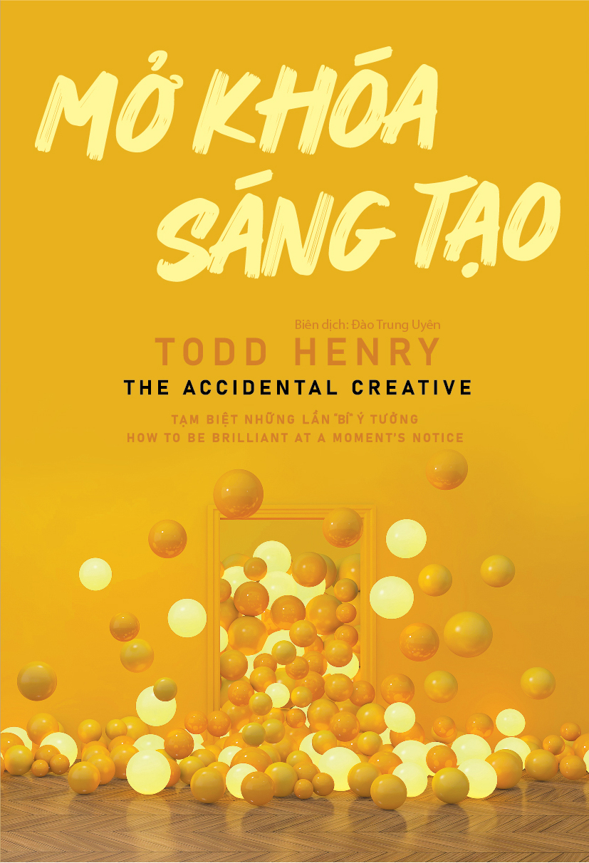 Sách Mở khóa sáng tạo - Tác giả Todd Henry