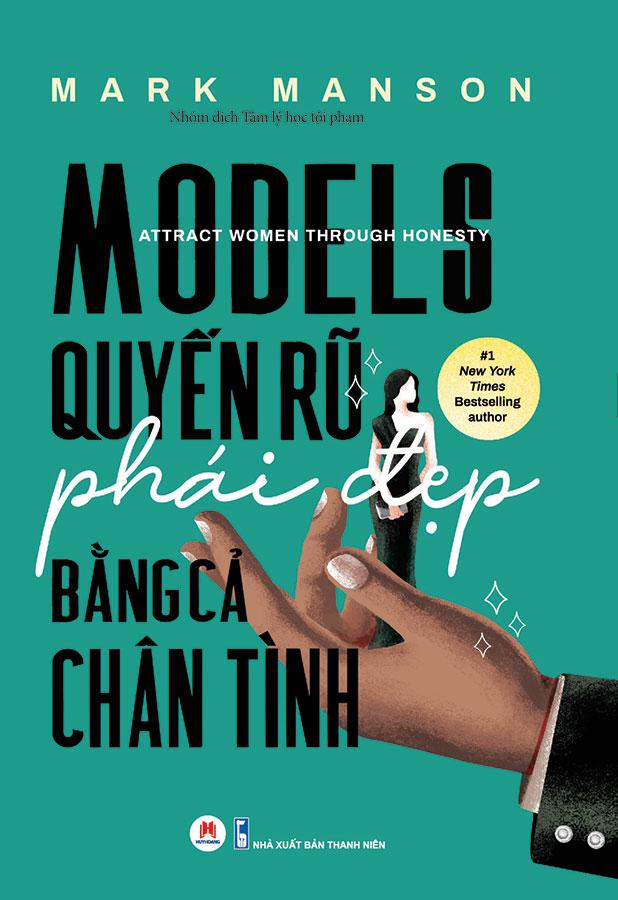 Models: Quyến Rũ Phái Đẹp Bằng Cả Chân Tình