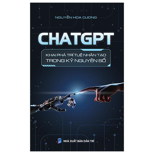 Sách - ChatGPT - Khai Phá Trí Tuệ Nhân Tạo Trong Kỷ Nguyên Số