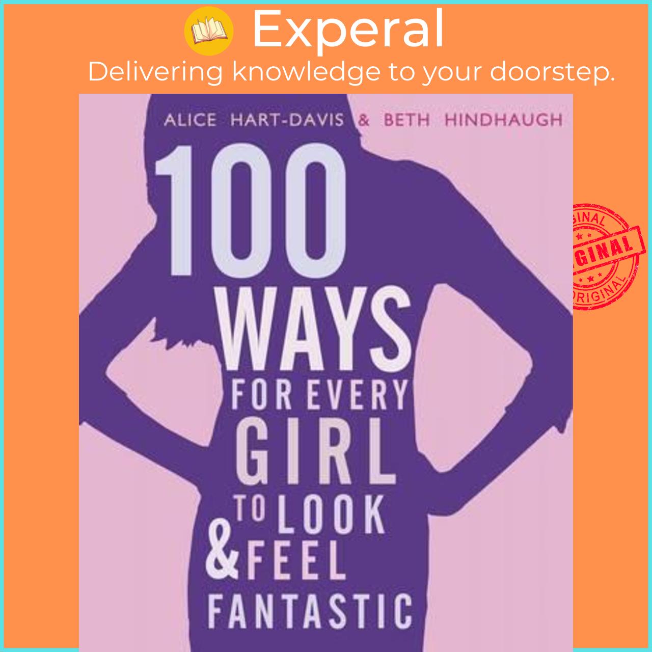 Sách - 100 Ways for Every Girl to Look and Feel Fantastic by Alice Hart-Davis