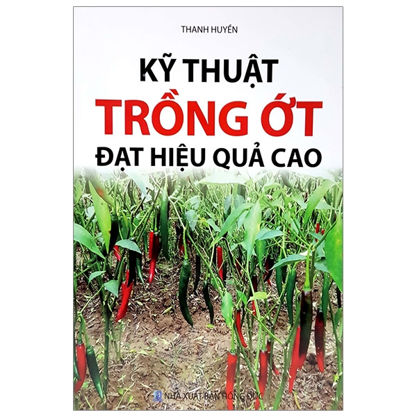 Kỹ Thuật Trồng Ớt Đạt Hiệu Quả