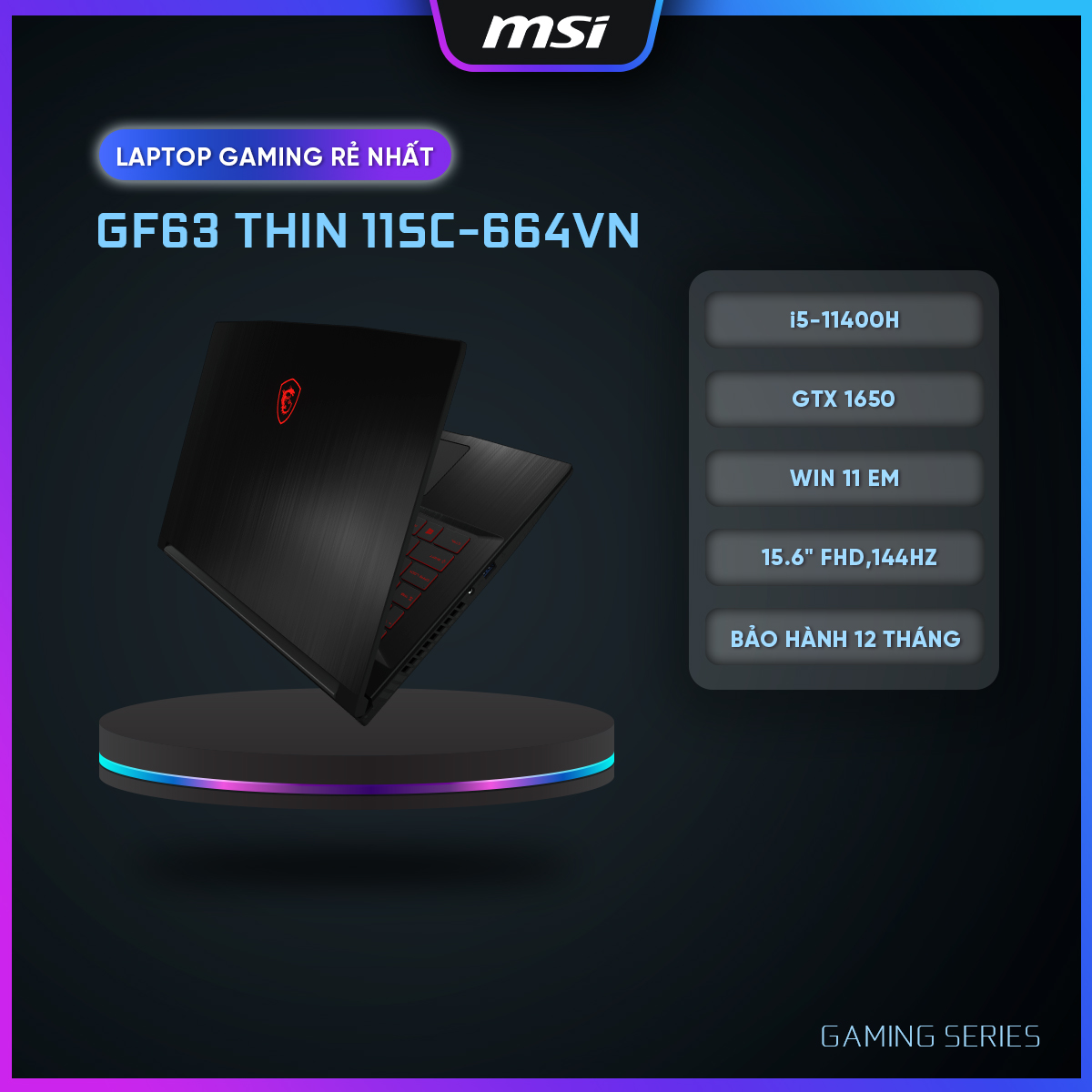 MSI Laptop GF63 Thin 11SC-664VN |CPU Intel i5-11400H|Card GTX 1650|Ram 8GB|Bộ nhớ 512GB SSD|Màn hình 15.6&quot; FHD,144Hz [Hàng chính hãng]
