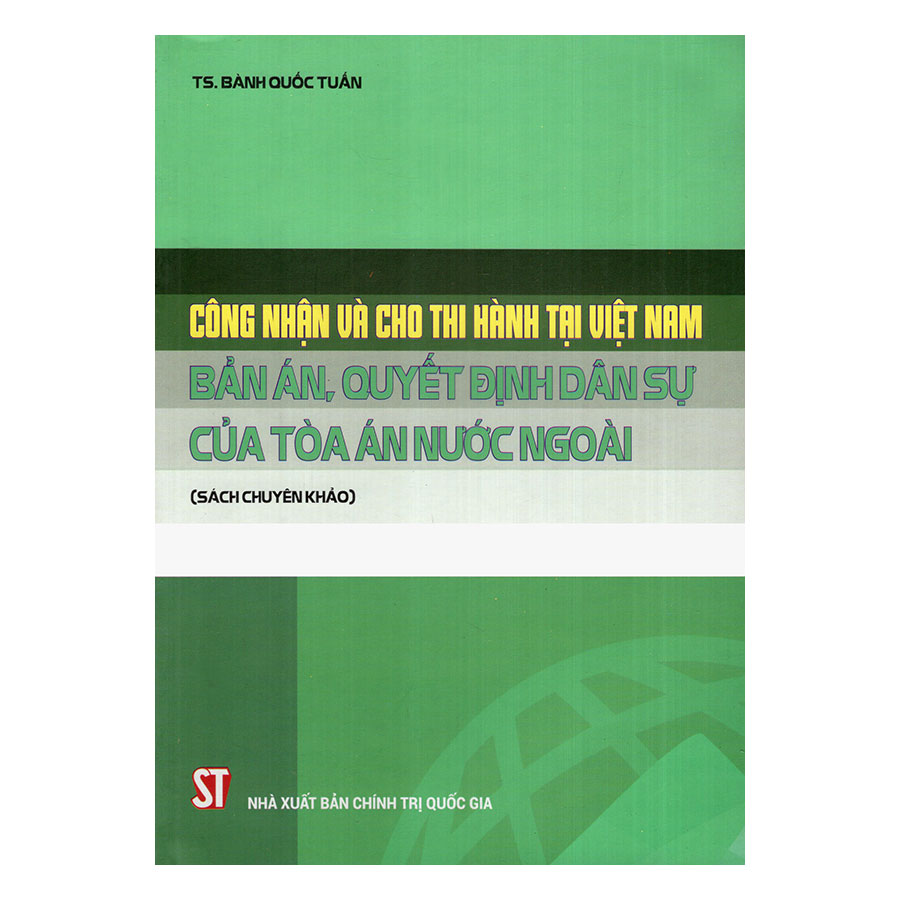 Công Nhận Và Cho Thi Hành Tại Việt Nam Bản Án, Quyết Định Dân Sự Của Tòa Án Nước Ngoài