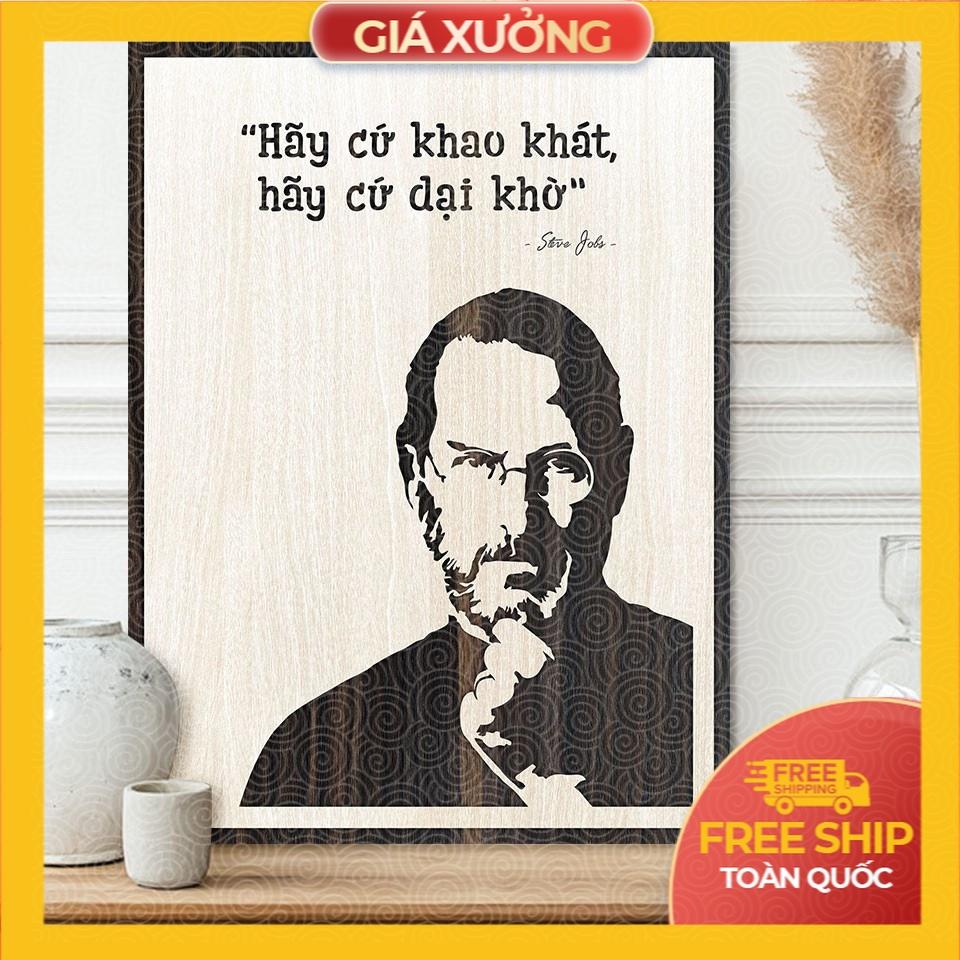 Tranh gỗ tạo động lực trang trí văn phòng trang trí văn phòng- "Hãy Cứ Khao Khát, Hãy Cứ Dại Khờ"
