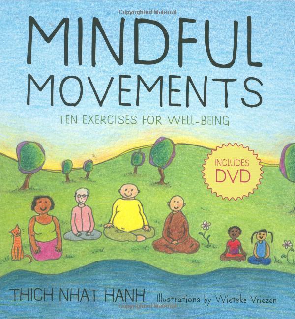 Mindful Movements : Mindfulness Exercises Developed by Thich Nhat Hanh and the Plum Village Sangha