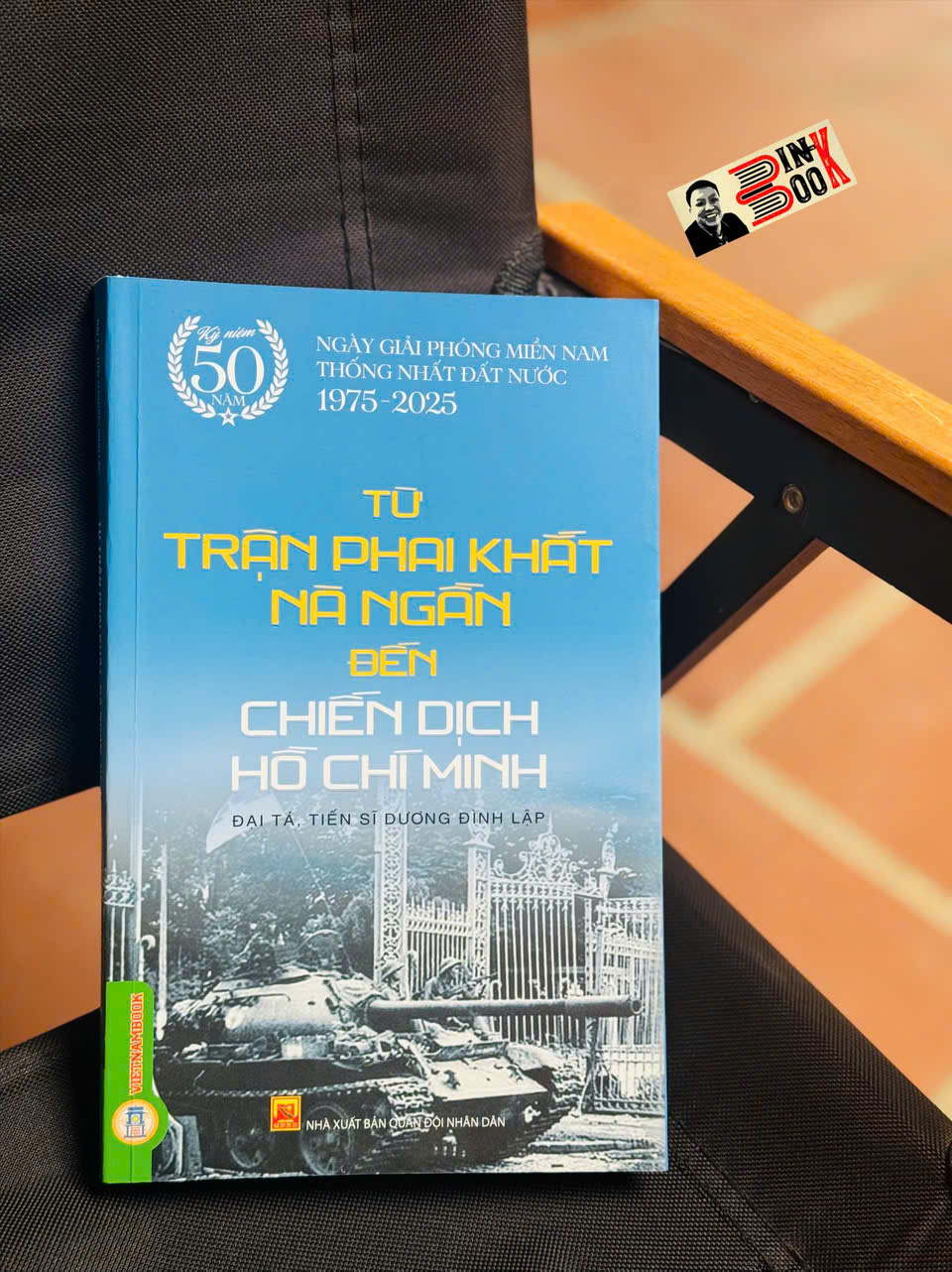 TỪ TRẬN PHAI KHẮT NÀ NGẦN ĐẾN CHIẾN DỊCH HỒ CHÍ MINH - Đại tá, tiến sĩ Dương Đình Lập – Khai Minh