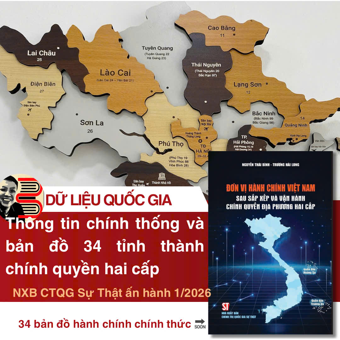 ĐƠN VỊ HÀNH CHÍNH VIỆT NAM SAU SẮP XẾP VÀ VẬN HÀNH CHÍNH QUYỀN ĐỊA PHƯƠNG HAI CẤP – Nguyễn Thái Bình, Trương Hải Long – NXB CTQG Sự thật