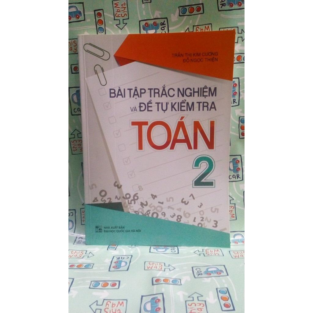 Bài Tập Trắc Nghiệm Và Đề Tự Kiểm Tra Toán 2 (Tái Bản) - Bản Quyền