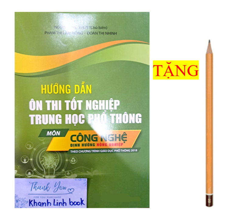 Sách Hướng dẫn ôn thi tốt nghiệp trung học phổ thông môn Công nghệ định hướng Nông Nghiệp (theo chương trình GDPT 2018)