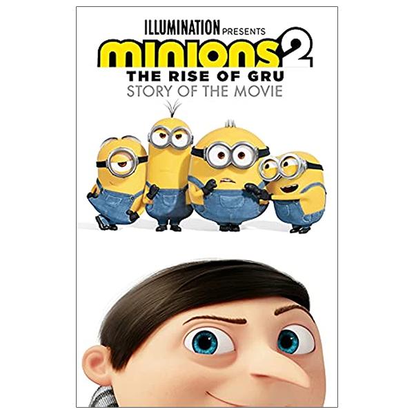 Minions 2: The Rise Of Gru Official Story Of The Movie