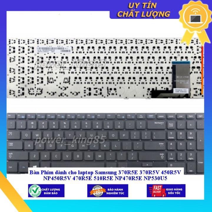 Bàn Phím dùng cho laptop Samsung 370R5E 370R5V 450R5V NP450R5V 470R5E 510R5E NP470R5E NP530U5 - Hàng Nhập Khẩu New Seal