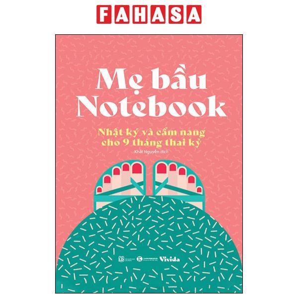 Mẹ Bầu Notebook - Nhật Ký Và Cẩm Nang Cho 9 Tháng Thai Kỳ