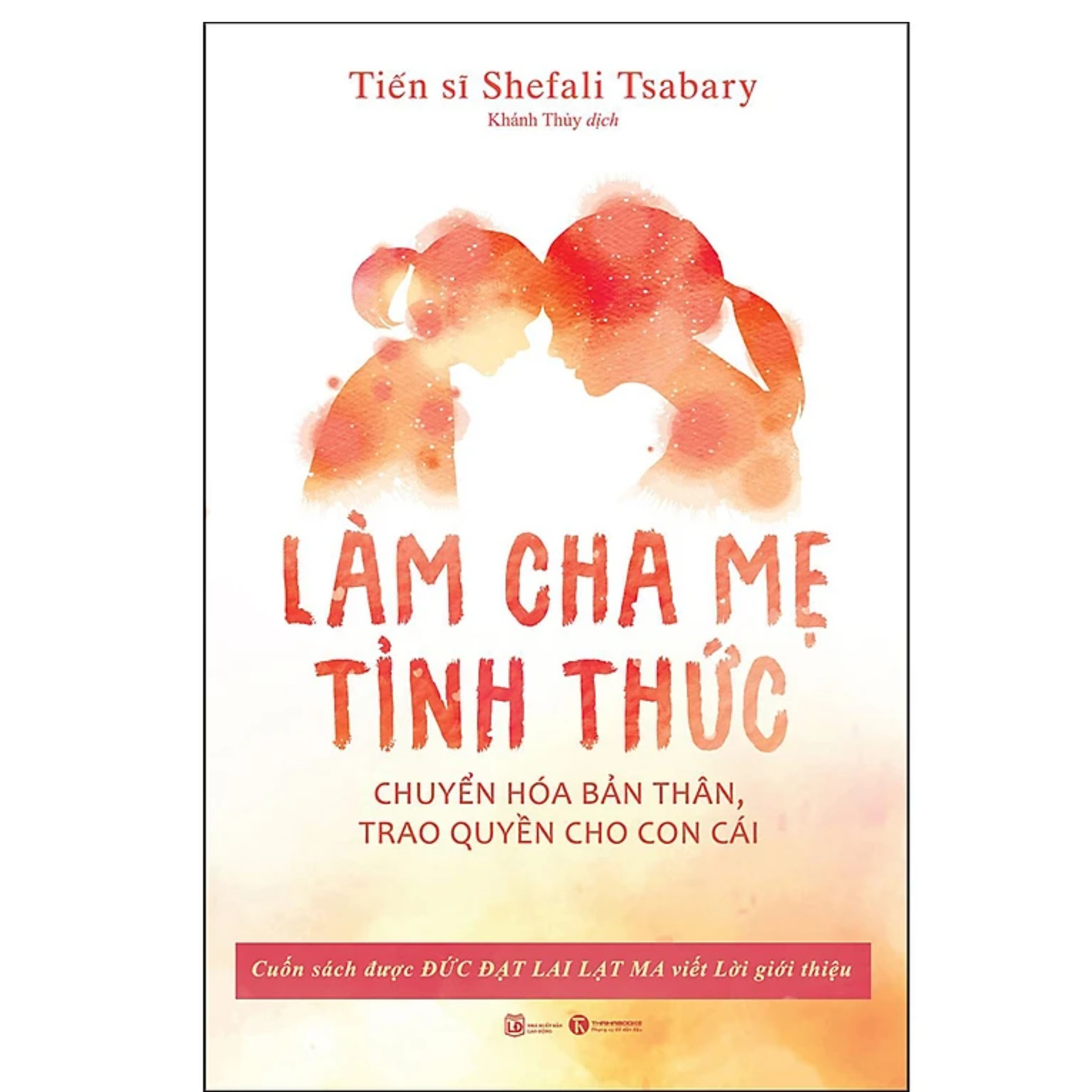 Combo 2Q: 90% Trẻ Thông Minh Nhờ Cách Trò Chuyện Đúng Đắn Của Cha Mẹ + Làm Cha Mẹ Tỉnh Thức - Chuyển Hóa Bản Thân, Trao Quyền Cho Con Cái