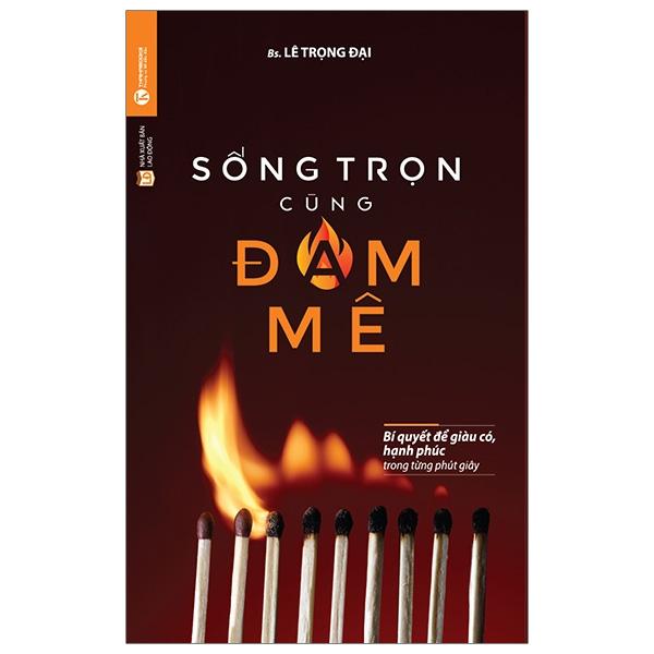 Sống Trọn Cùng Đam Mê