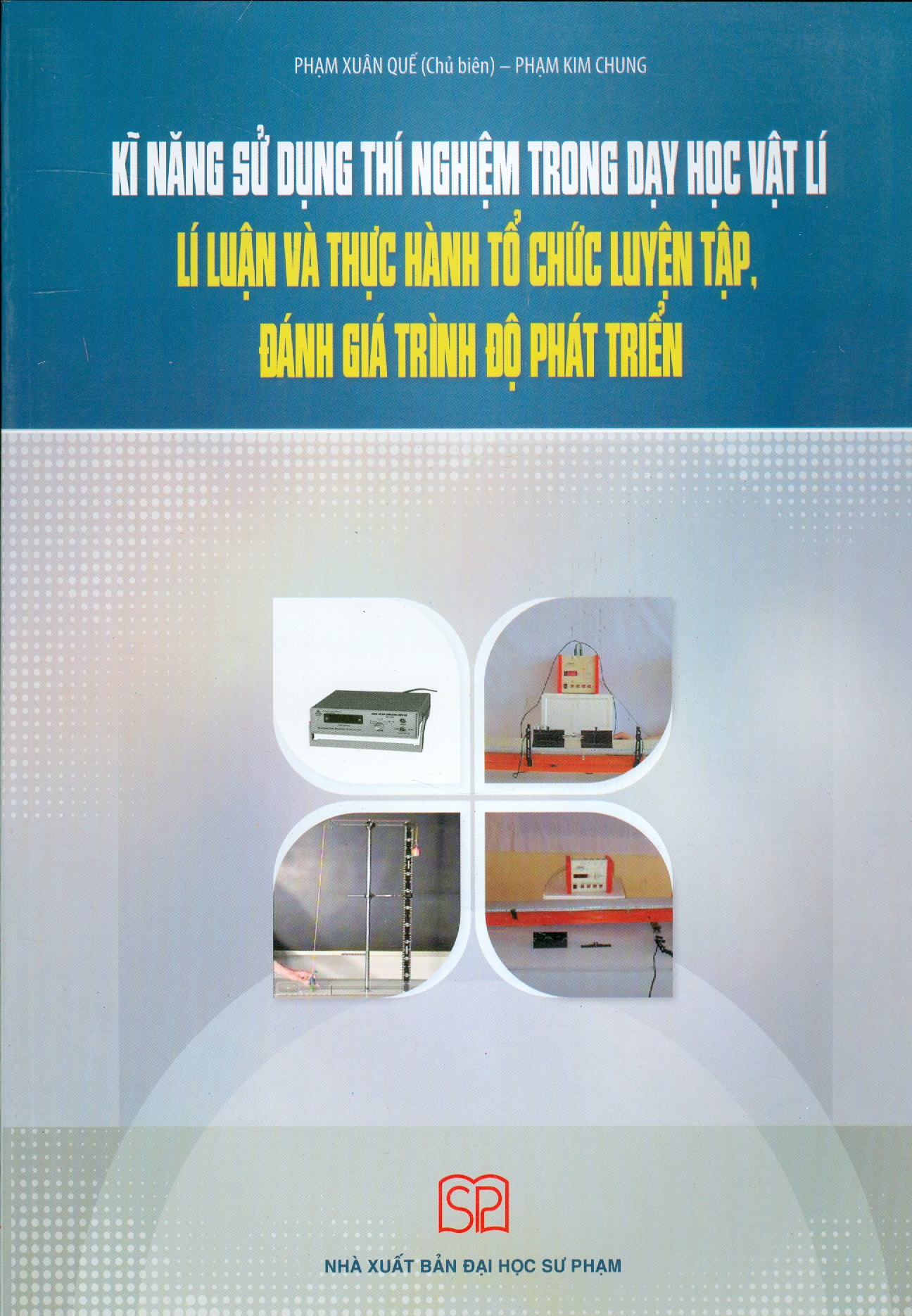 Kĩ Năng Sử Dụng Thí Nghiệm Trong Dạy Học Vật Lí - Lí Luận Và Thực Hành Tổ Chức Luyện Tập, Đánh Giá Trình Độ Phát Triển