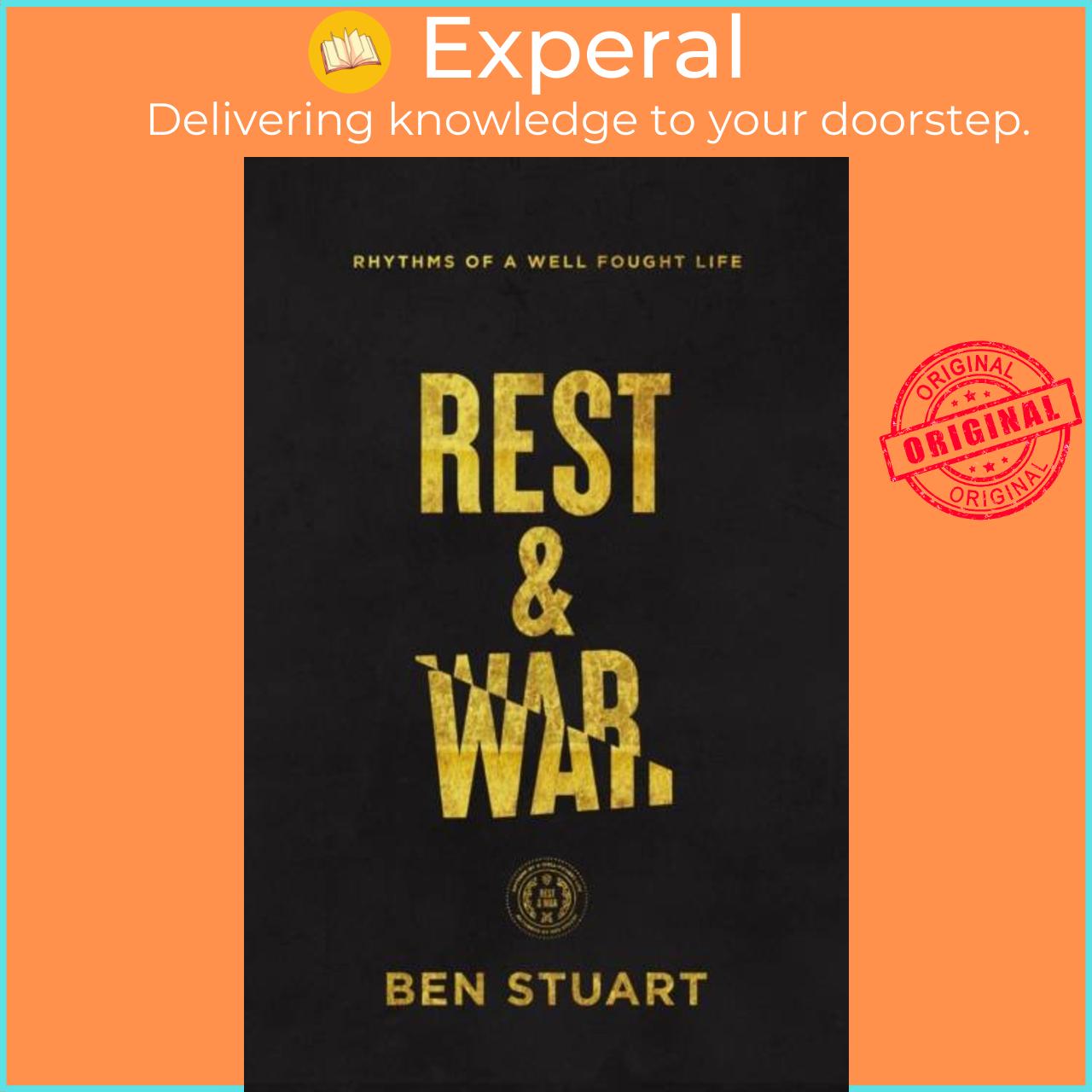 Sách - Rest and War - Rhythms of a Well-Fought Life by Ben Stuart (UK edition, paperback)