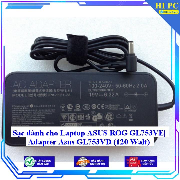 Sạc dành cho Laptop ASUS ROG GL753VE| Adapter Asus GL753VD  - Kèm Dây nguồn - Hàng Nhập Khẩu