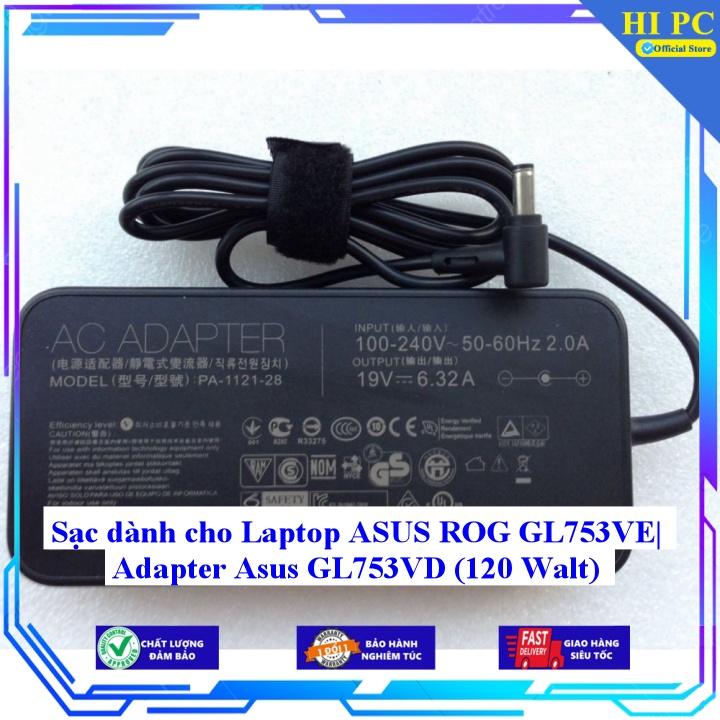 Sạc dành cho Laptop ASUS ROG GL753VE| Adapter Asus GL753VD (120 Walt) - Hàng Nhập khẩu