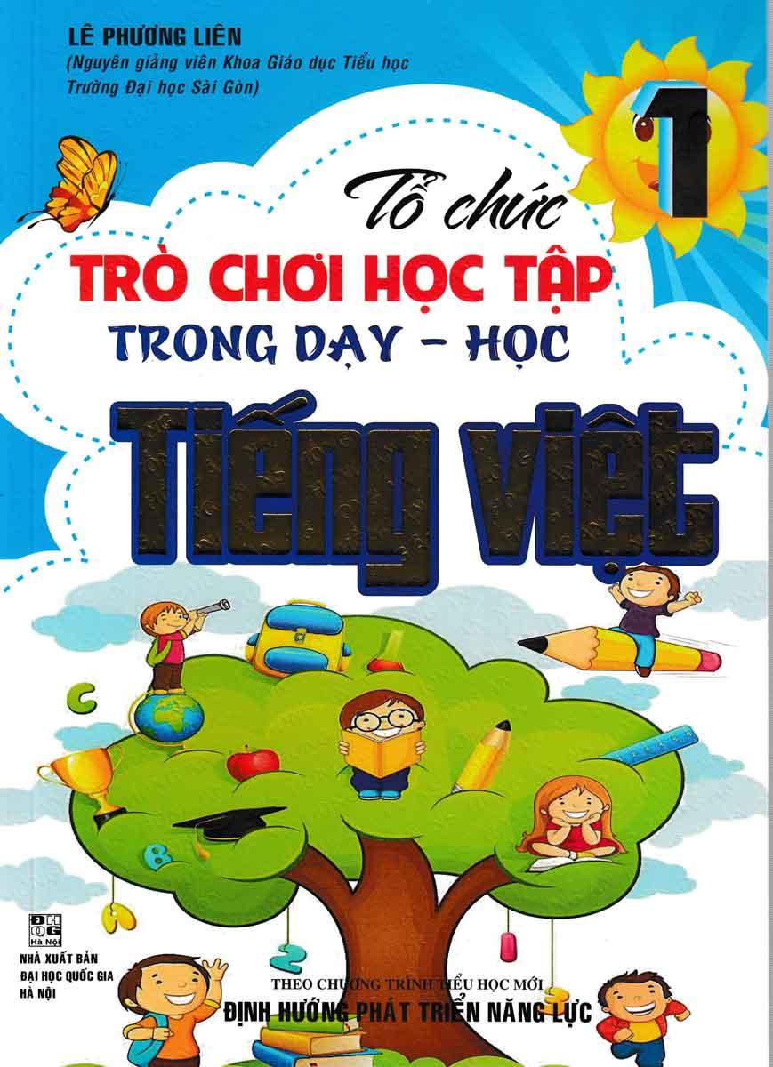 Tổ Chức Trò Chơi Học Tập Trong Dạy - Học Tiếng Việt (Theo Chương Trình Tiểu Học Mới Định Hướng Phát Triển Năng Lực)
