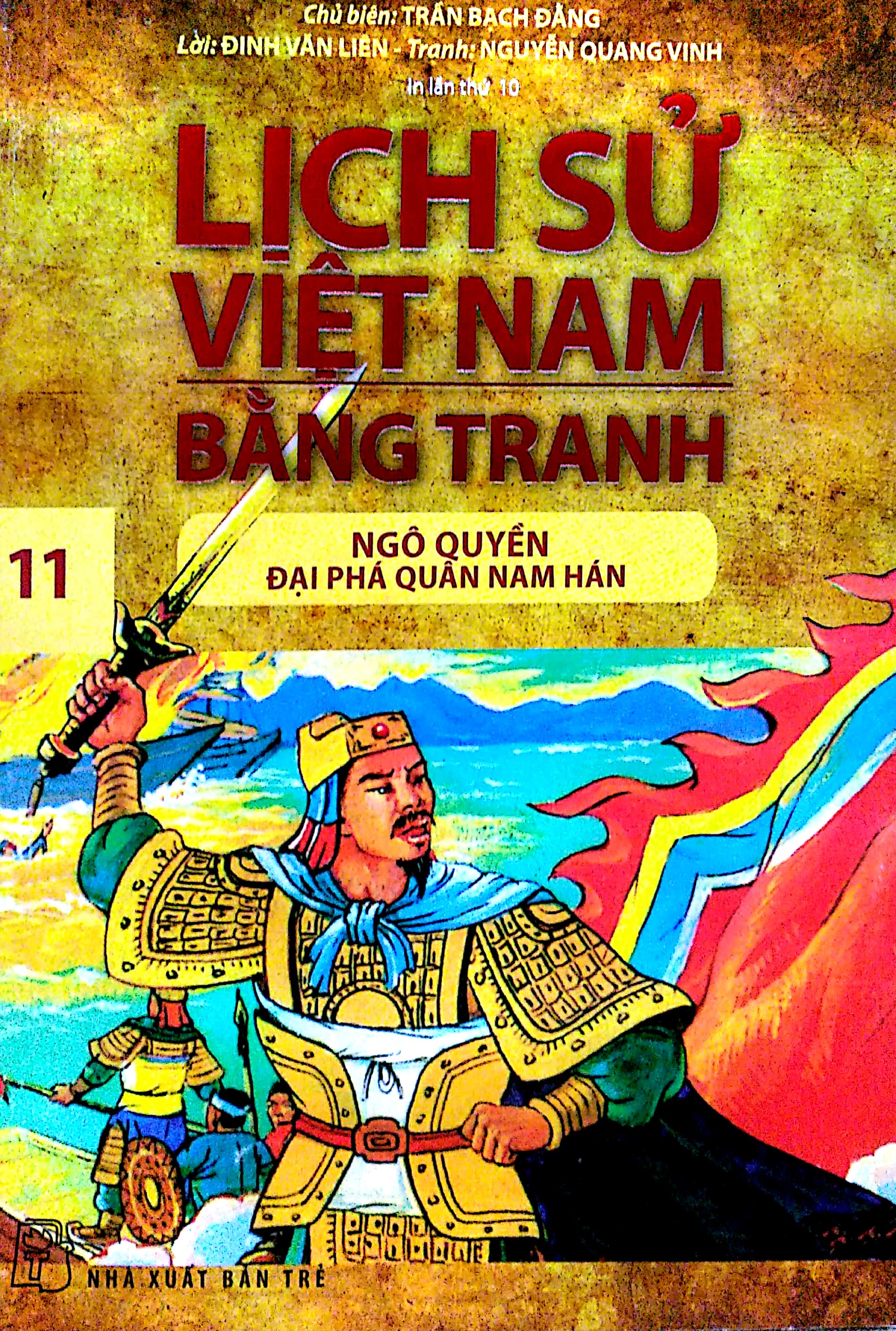 Lịch Sử Việt Nam Bằng Tranh Tập 11: Ngô Quyền Đại Phá Quân Nam Hán (Tái Bản 2018)
