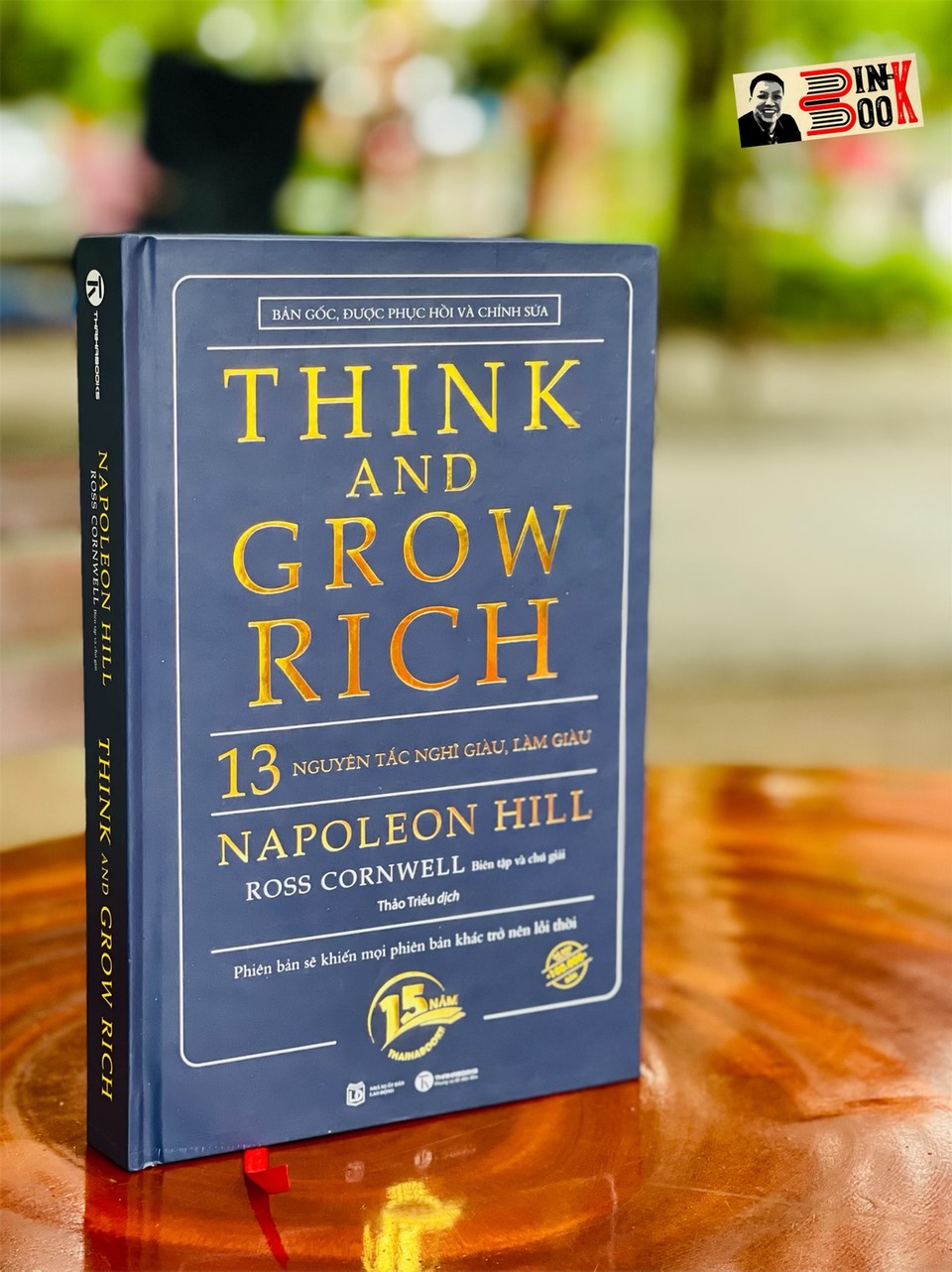 BÌA CỨNG - [15 năm Thaihabooks] THINK AND GROW RICH - 13 nguyên tắc nghĩ giàu, làm giàu – Napoleon Hill