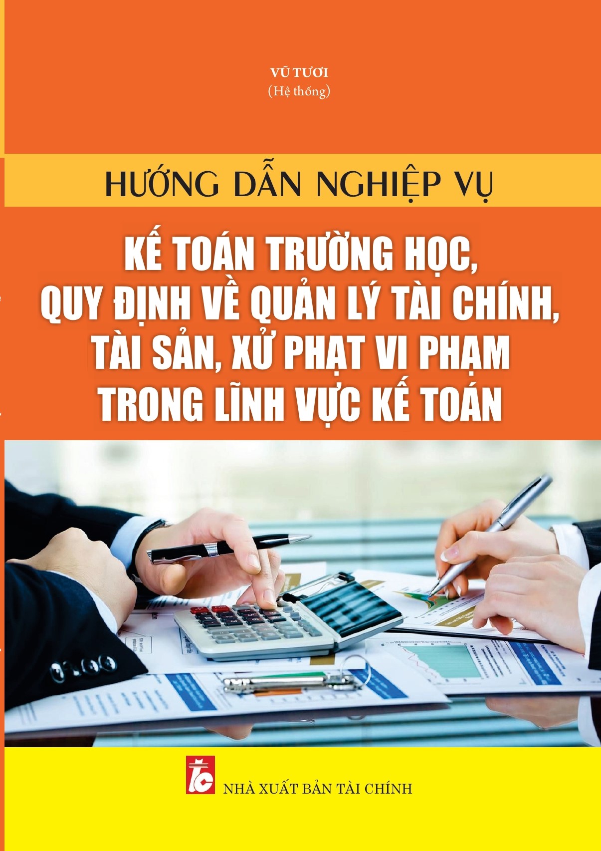 Hướng Dẫn Nghiệp Vụ Kế Toán Trường Học, Quy Định Về Quản Lý Tài Chính, Tài Sản, Xử Phạt Vi Phạm Trong Lĩnh Vực Kế Toán