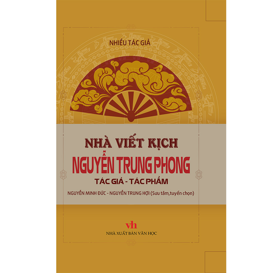 Nhà Viết Kịch Nguyễn Trung Phong - Tác Giả - Tác Phẩm