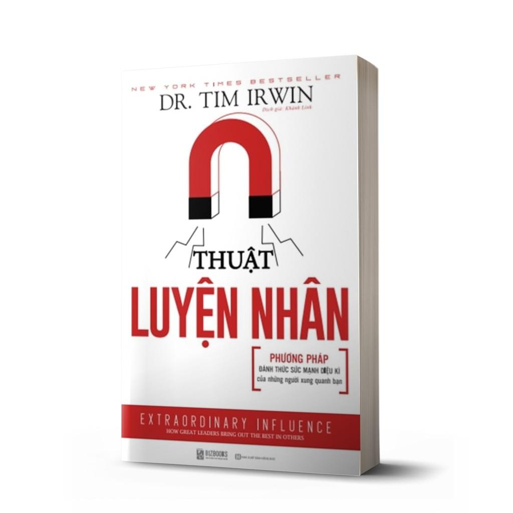 Sách - Thuật Luyện Nhân Phương Pháp Đánh Thức Sức Mạnh Diệu Kì Của Những Người Xung Quanh Bạn