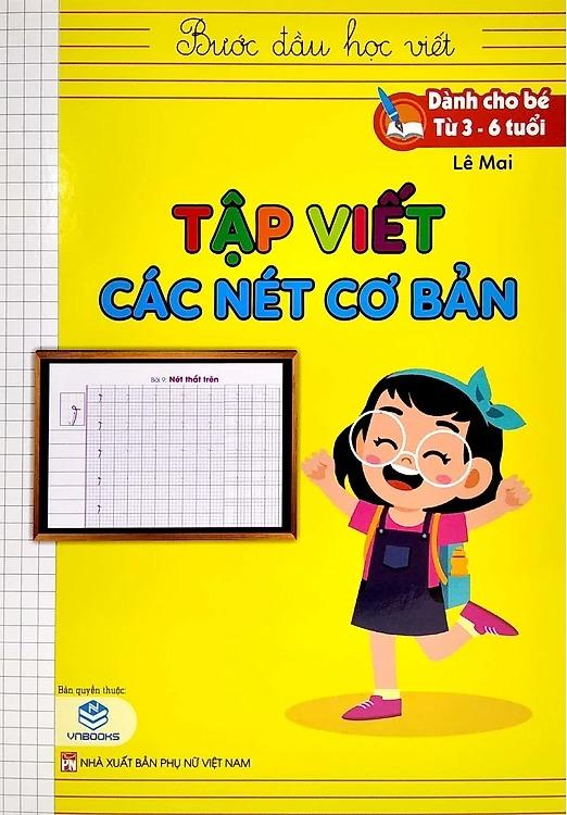 Bước Đầu Học Viết - Tập Viết Các Nét Cơ Bản (Dành Cho Bé Từ 3-6 Tuổi)
