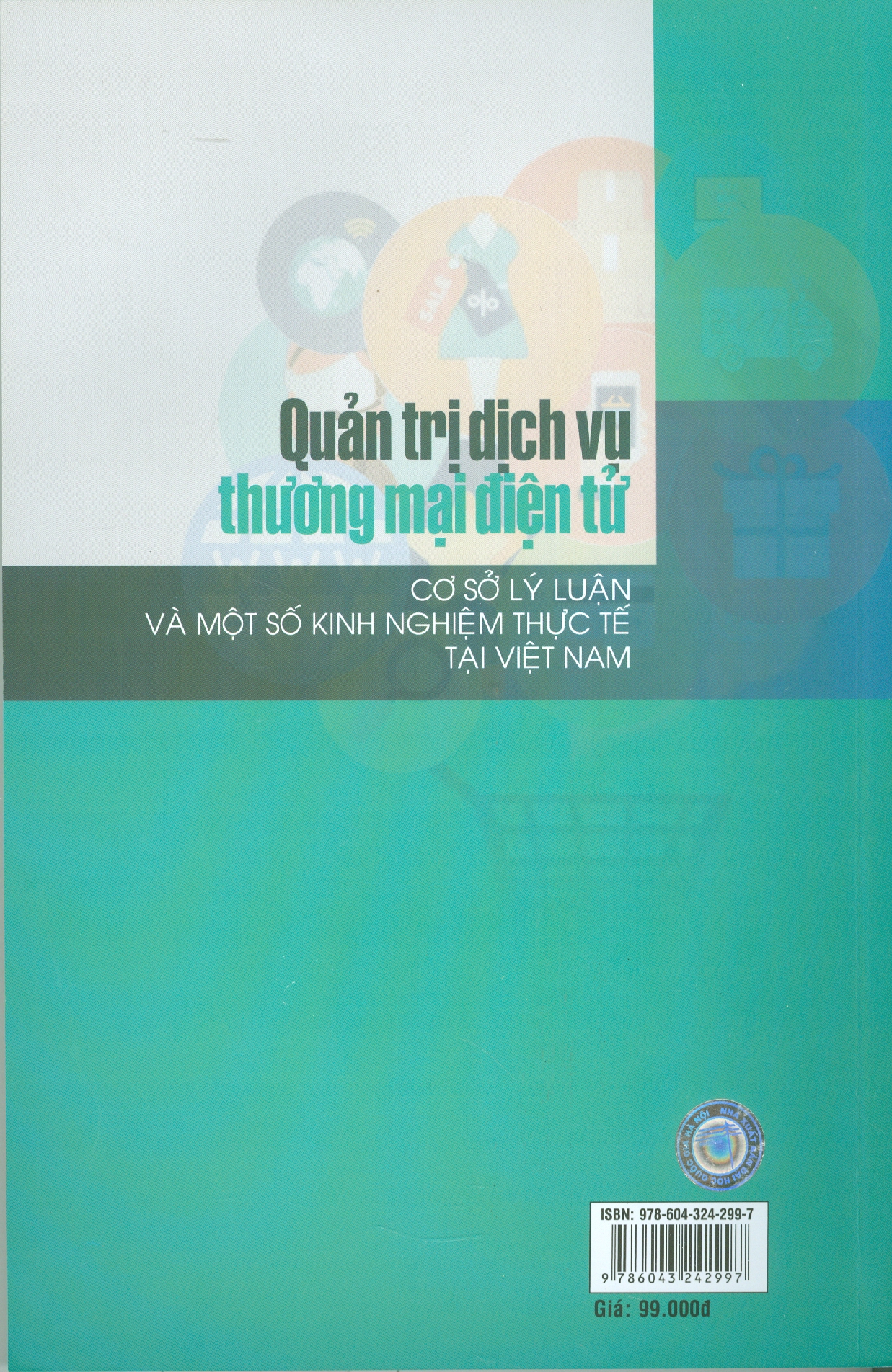 Quản Trị Dịch Vụ Thương Mại Điện Tử - Cơ Sở Lý Luận Và Một Số Kinh Nghiệm Thực Tế Tại việt Nam (Sách Chuyên khảo)