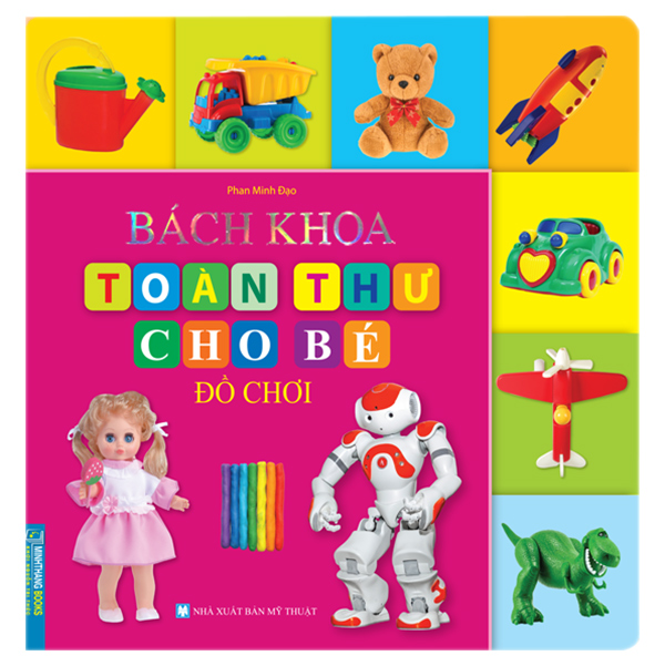 Bách Khoa Toàn Thư Cho Bé - Đồ Chơi
