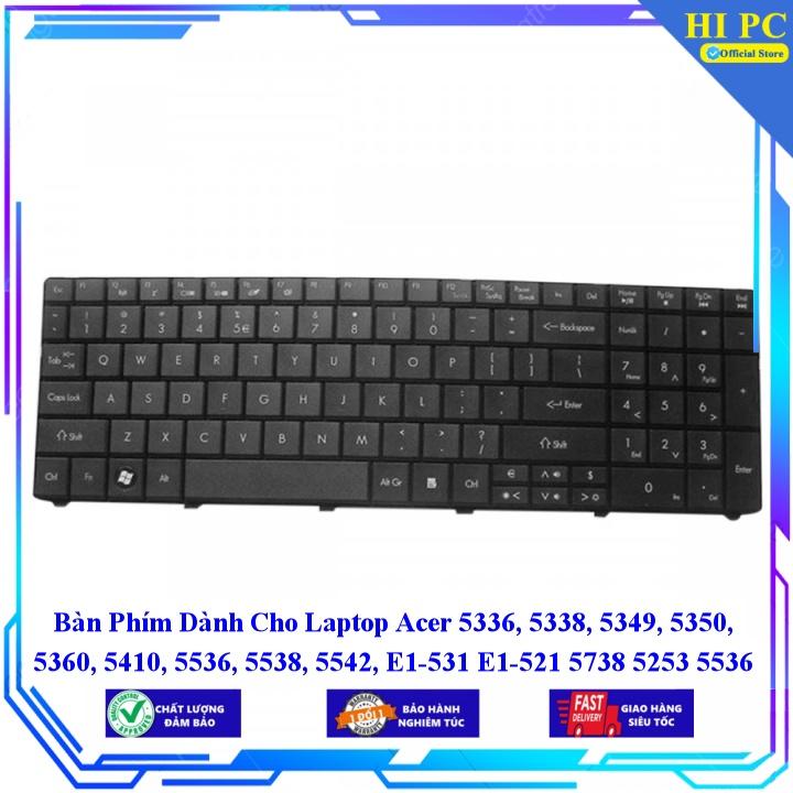 Bàn Phím Dành Cho Laptop Acer 5336 5338 5349 5350 5360 5410 5536 5538 5542 E1-531 E1-521 5738 5253 5536 5740 - Hàng Nhập Khẩu mới 100%