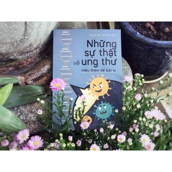Những Sự Thật Về Ung Thư - Hiểu Thêm Để Bớt Lo