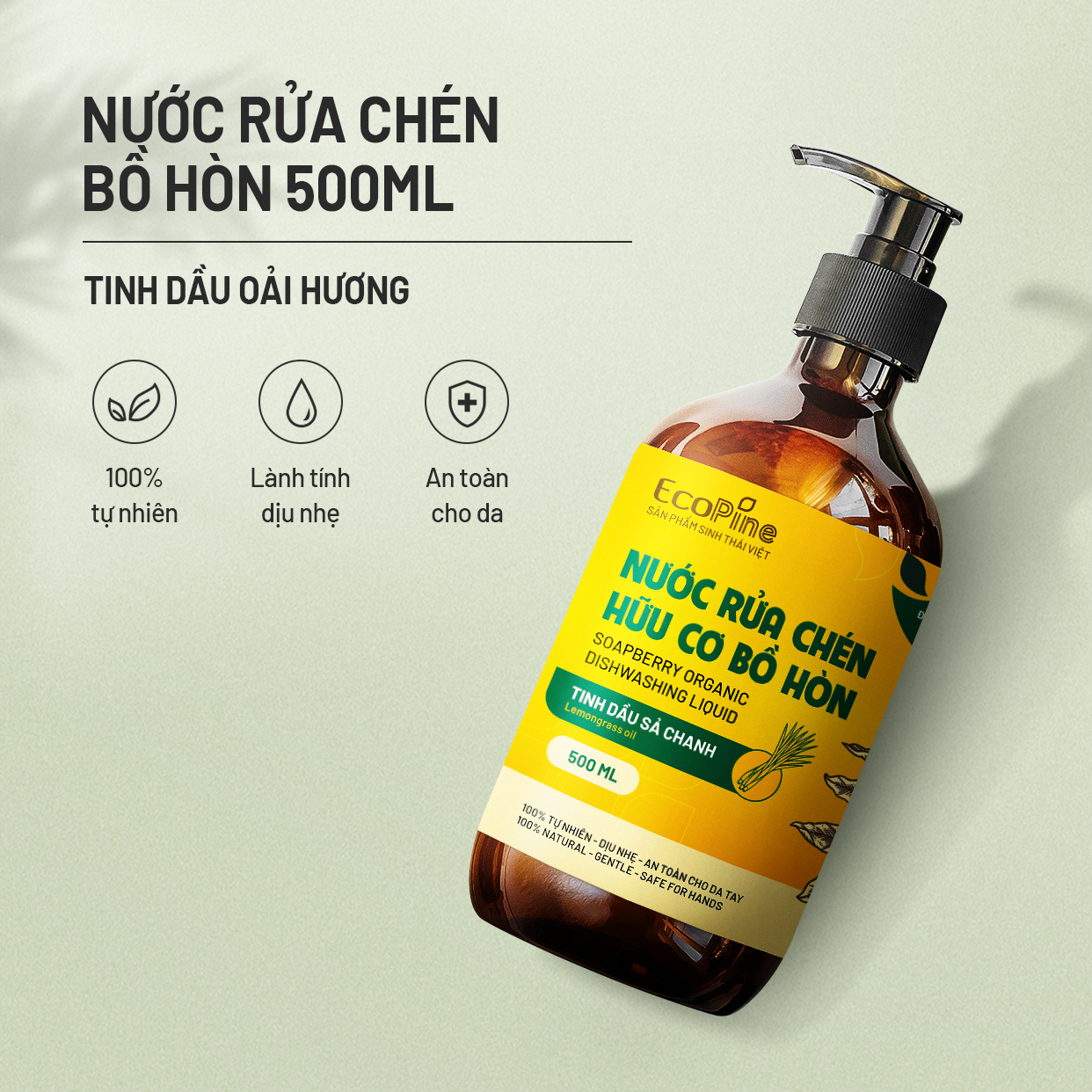 Nước rửa chén hữu cơ bồ hòn ECOPINE 500ml - Tinh dầu Sả Chanh