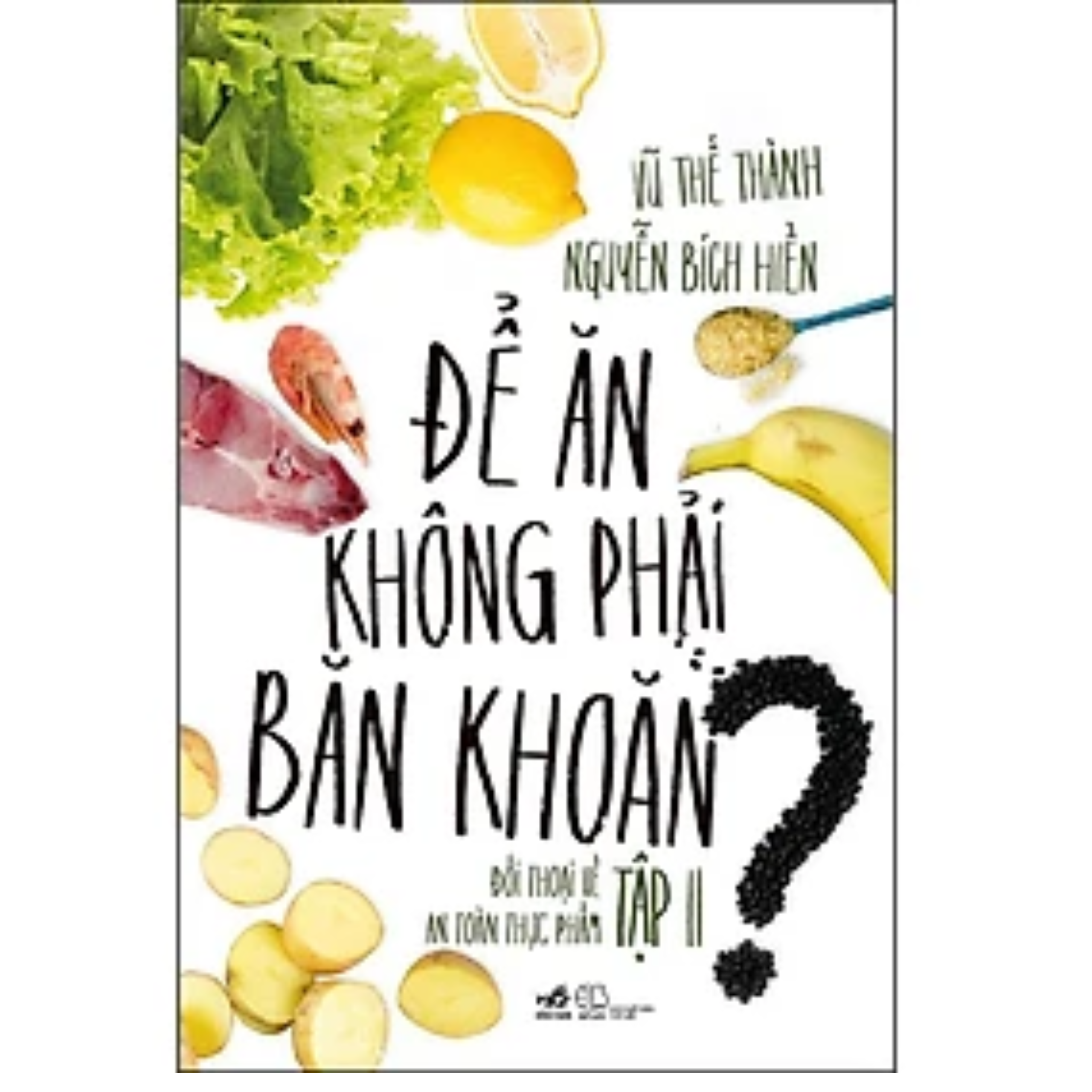 Combo 2Q Sách Ẩm Thực/ Ăn Uống Đúng Cách/ Chăm Sóc Sức Khỏe: Để Ăn Không Phải Băn Khoăn ( tập 1+2)