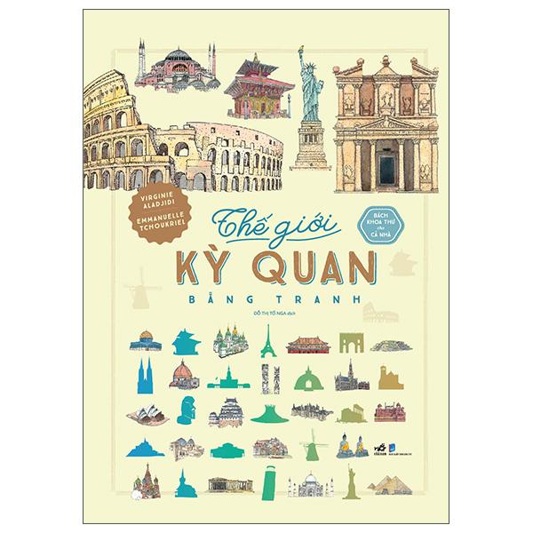 Bách Khoa Thư Cho Cả Nhà - Thế Giới Kỳ Quan Bằng Tranh