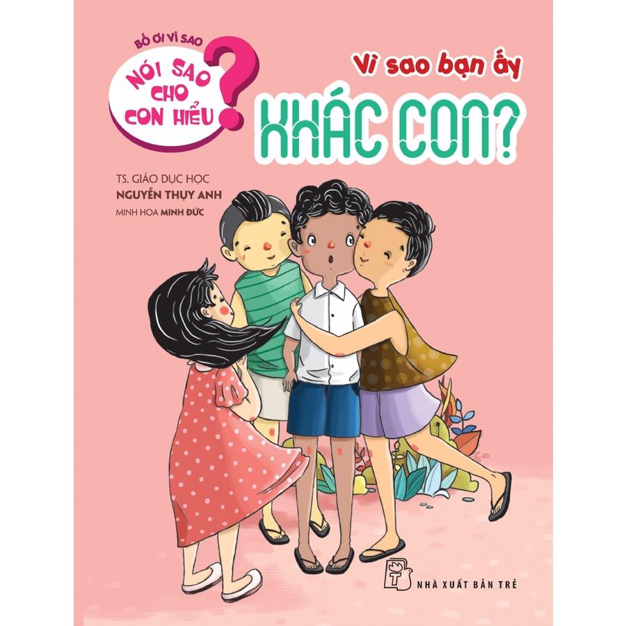 Nói sao cho con hiểu-Vì sao bạn ấy khác con - Bản Quyền