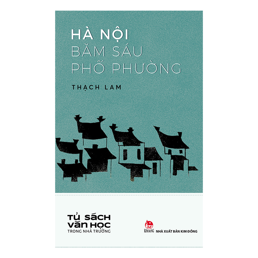 Văn Học Trong Nhà Trường: Hà Nội Băm Sáu Phố Phường (Tái Bản 2019)