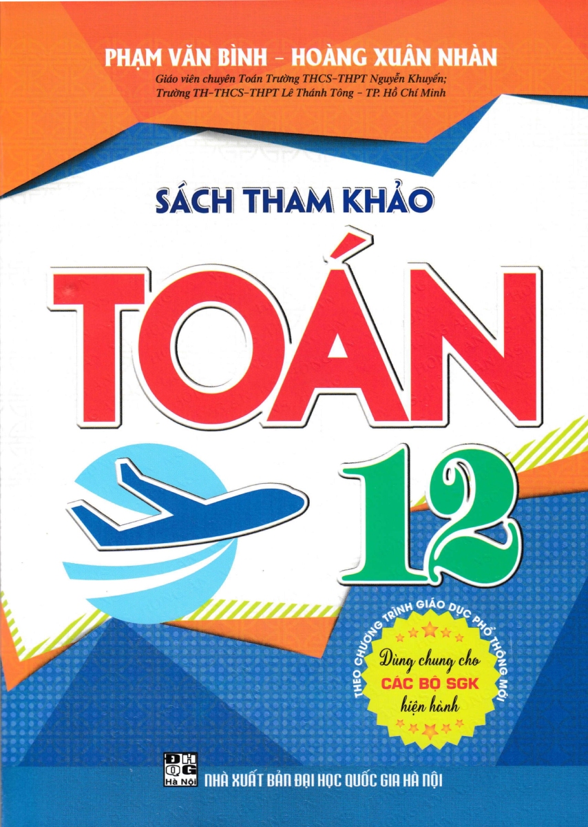 Sách Tham Khảo Toán 12 (Dùng Chung Cho Các Bộ SGK Hiện Hành) (HA)