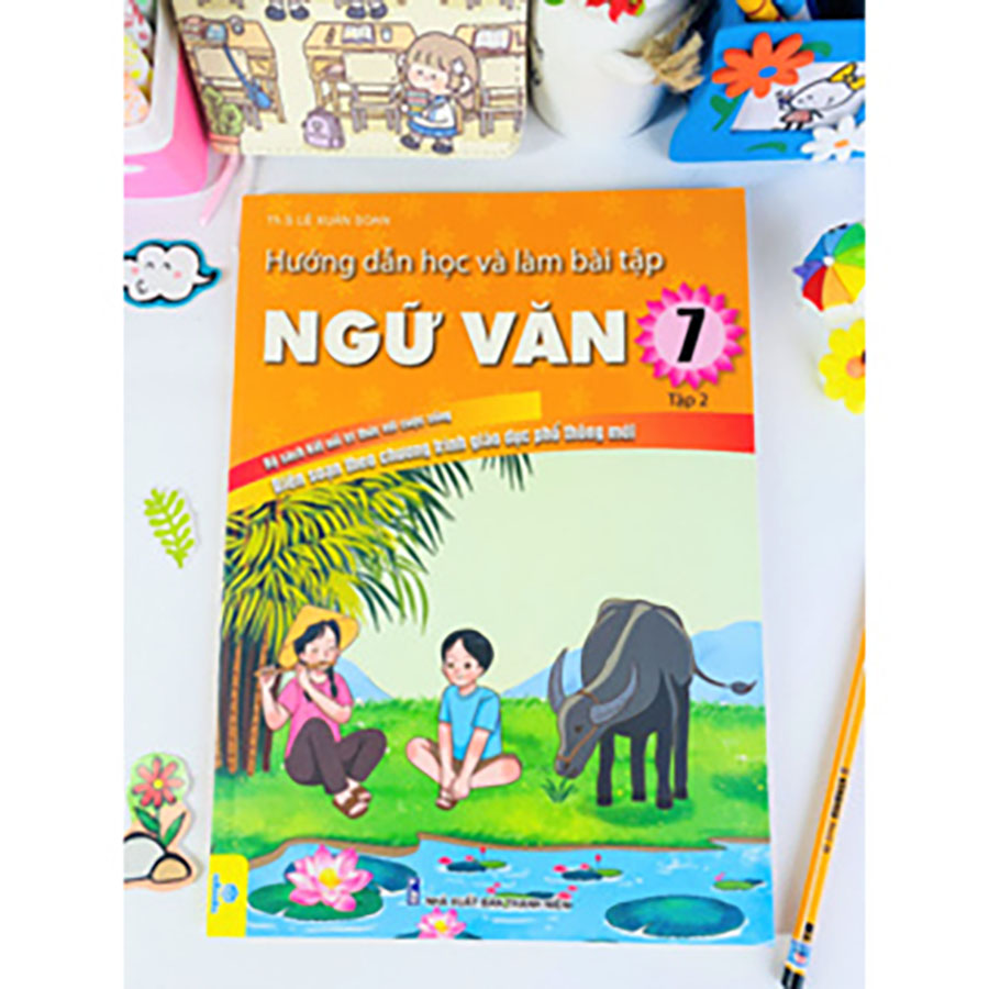 Hướng dẫn học và làm bài tập Ngữ văn 7 - Kết nối