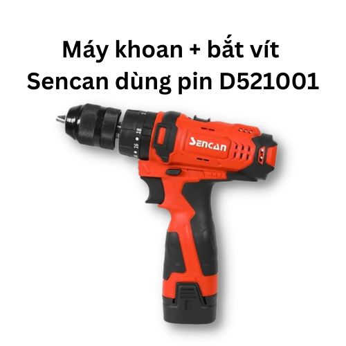 Máy khoan + bắt vít Sencan dùng pin D521001