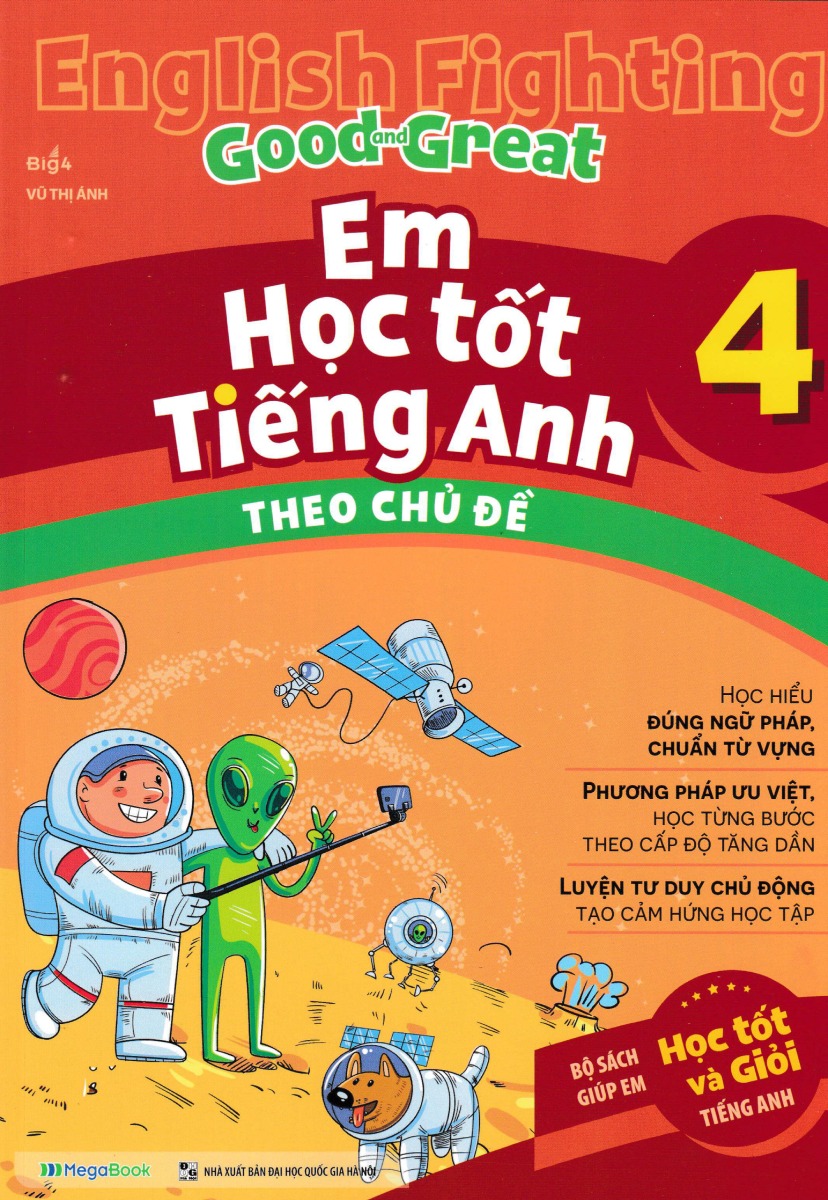 English Fighting Good And Great - Em Học Tốt Tiếng Anh Theo Chủ Đề 4 - MEGABOOK