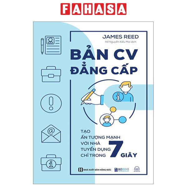 Bản CV Đẳng Cấp - Tạo Ấn Tượng Mạnh Với Nhà Tuyển Dụng Chỉ Trong 7 Giây