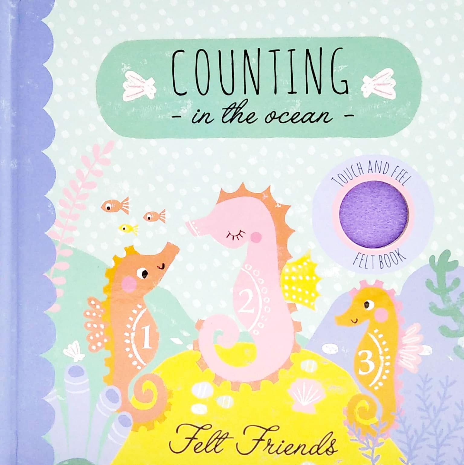 Counting In The Ocean - Felt Friends (Touch &amp; Feel Felt Book)